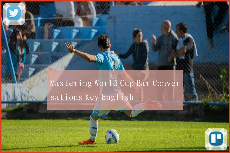 Mastering World Cup Bar Conversations Key English